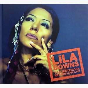[중고] Lila Downs / Lila Downs Y La Misteriosa En Paris - Live À FIP (Digipack)