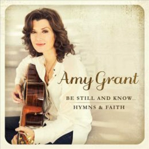 [중고] Amy Grant / Be Still and Know... Hymns &amp; Faith