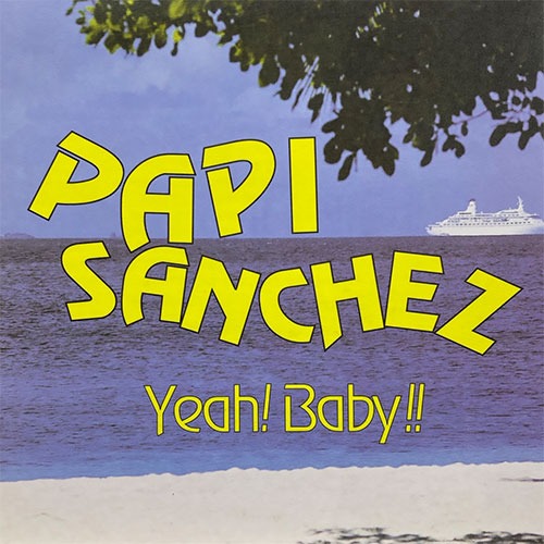 Papi Sanchez / Yeah! Baby!! (미개봉)