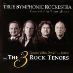 True Symphonic Rockestra / Concerto In True Minor: Feat. The 3 Rock Tenors (미개봉)