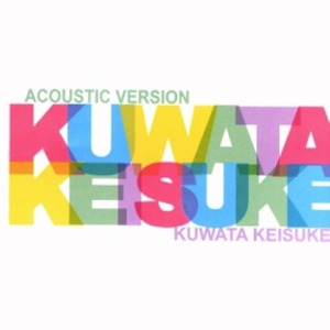 Kuwata Keisuke (桑田佳祐) / Kuwata Keisuke Acoustic Version (미개봉)