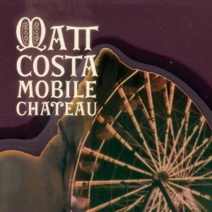 Matt Costa / Mobile Chateau (Digipack/수입/미개봉)