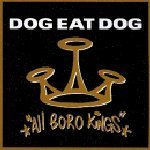 [중고] Dog Eat Dog / All Boro Kings (수입)
